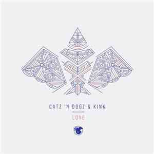 Catz 'N Dogz & Kink - Love