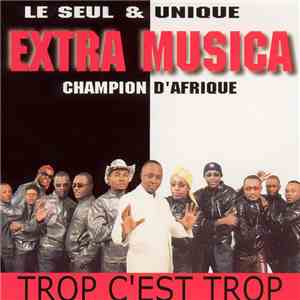 Extra Musica - Trop C'est Trop