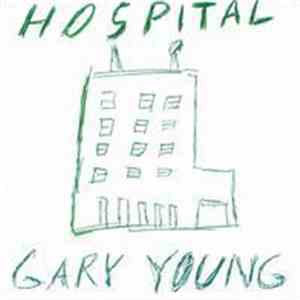 Gary Young - Hospital