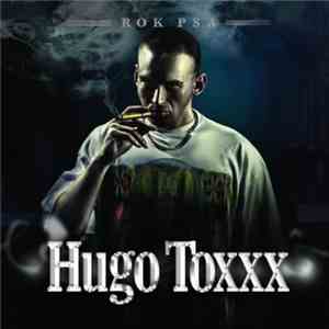 Hugo Toxxx - Rok Psa