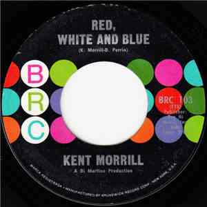 Kent Morrill - Red, White And Blue