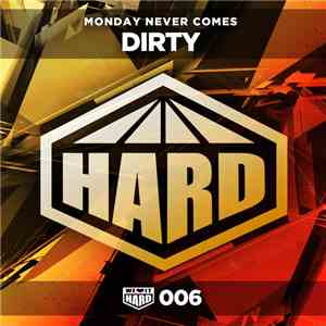 Monday Never Comes - Dirty