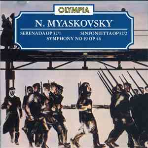 N. Myaskovsky - Serenade, Op. 32/1; Sinfonietta, Op. 32/2; Symphony No 19,  ...