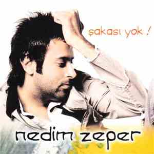 Nedim Zeper - Şakası Yok
