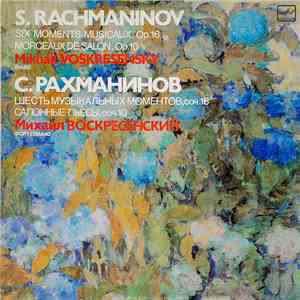 S. Rachmaninov, Mikhail Voskresensky - Six Moments Musicaux, Op. 16 / Morce ...