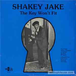 Shakey Jake - The Key Won't Fit