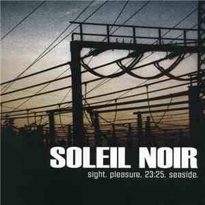 Soleil Noir - Sight. Pleasure. 23:25. Seaside.