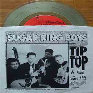 The Sugar King Boys - Tip Top & Three Other Hits