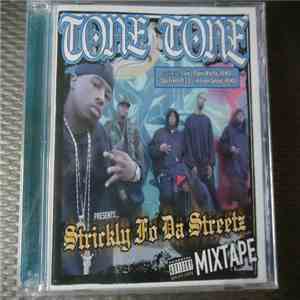 Tone Tone - Strickly Fo Da Streetz -Mixtape