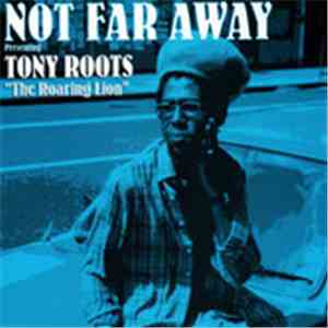 Tony Roots - Not Far Away