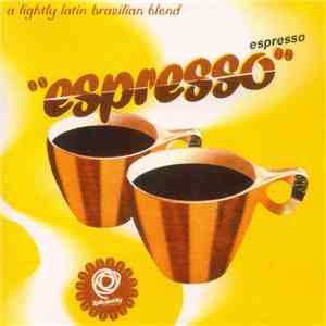 Various - Espresso Espresso - A Lightly Latin Brazilian Blend