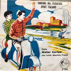 Walter Carlesi - Canzone Del Pescatore / Sport Italiano