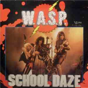 W.A.S.P. - School Daze