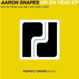 Aaron Snapes - Oh Oh Yeah EP