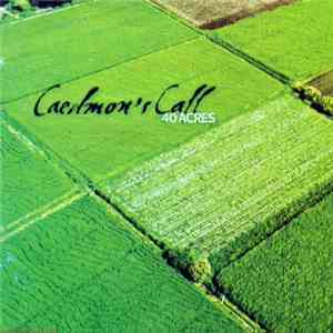Caedmon's Call - 40 Acres