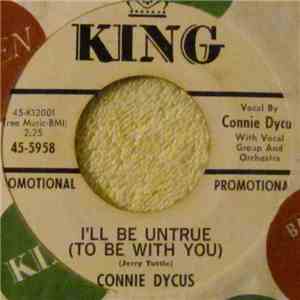 Connie Dycus - I'll Be Untrue (To Be With You) / You Can't Stop Me (From Lo ...