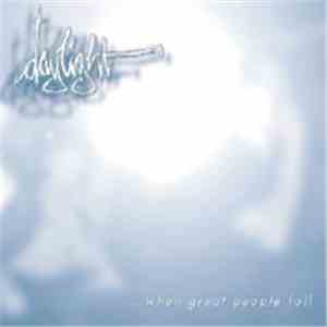 Daylight - When Great People Fall
