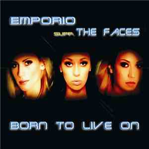 Emporio Supp. The Faces  - Born To Live On
