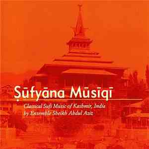 Ensemble Sheikh Abdul Aziz - Sufyana Musiqi - Classical Sufi Music of Kashm ...