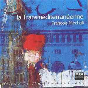 François Méchali - La Transméditerranéenne
