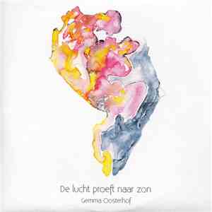 Gemma Oosterhof - De Lucht Proeft Naar Zon