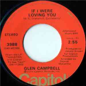 Glen Campbell - If I Were Loving You / It's A Sin When You Love Somebody