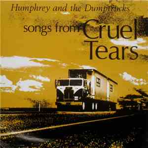 Humphrey And The Dumptrucks - Songs From Cruel Tears