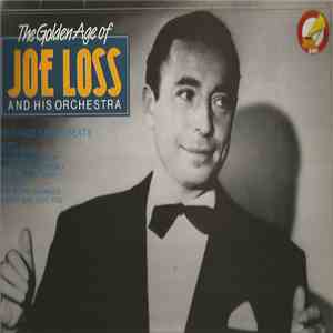 Joe Loss & His Orchestra - The Golden Age Of Joe Loss