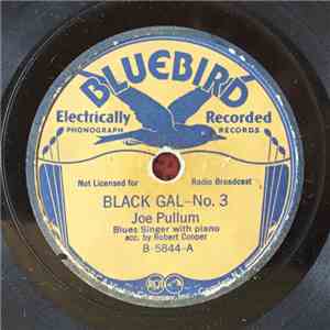 Joe Pullum - Black Gal No. 3 / Mississippi Flood Blues