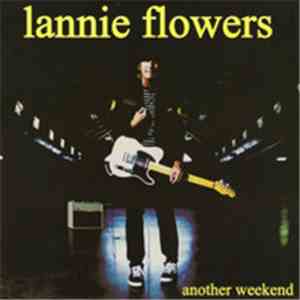 Lannie Flowers - Another Weekend