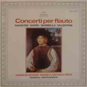 Mancini • Sarri • Barbella • Valentine • Gudrun Heyens • Musica Antiqua Köl ...