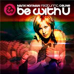 Mark Norman Featuring Celine - Be With U