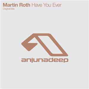 Martin Roth - Have You Ever