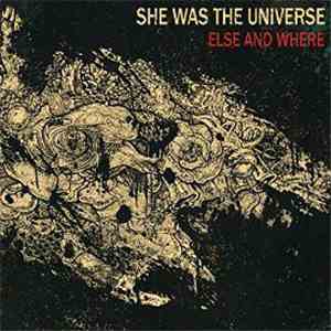 She Was The Universe - Else And Where