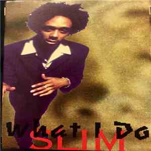 Slim - What I Do