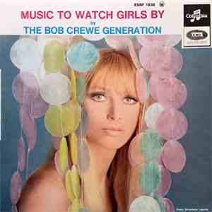 The Bob Crewe Generation - Music To Watch Girls By