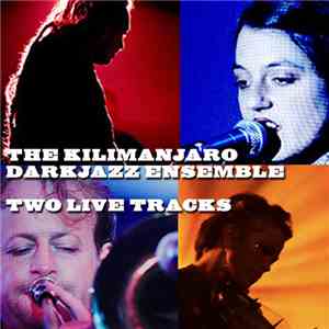 The Kilimanjaro Darkjazz Ensemble - Two Live Tracks