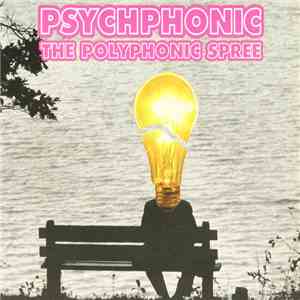 The Polyphonic Spree - Psychphonic