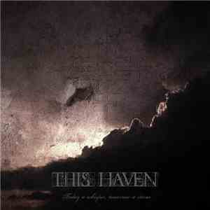 This Haven - Today A Whisper, Tomorrow A Storm