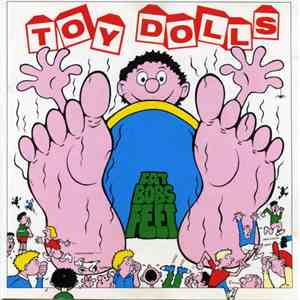 Toy Dolls - Fat Bob's Feet