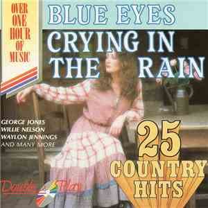 Various - Blue Eyes Cryin' In The Rain - 25 Country Greats