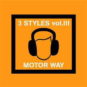3 Styles Vol.III - Motor Way