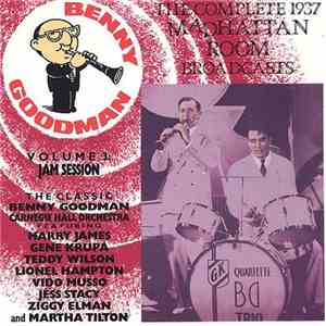 Benny Goodman - The Complete 1937 Madhattan Room Broadcasts-Volume 3:Jam Se ...