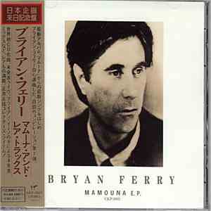 Bryan Ferry = ブライアン・フェリー - Mamouna E.P. = マムーナ・アンド・レア・トラックス