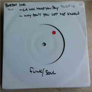 Burton Inc - L.A. Will Make You Pay / Why Don't You Let Me Know