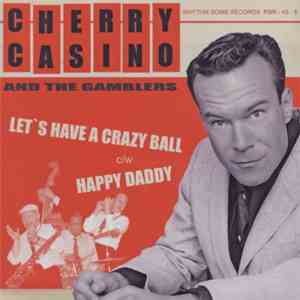Cherry Casino And The Gamblers - Let's Have A Crazy Ball