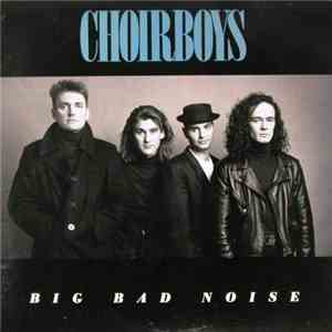Choirboys - Big Bad Noise