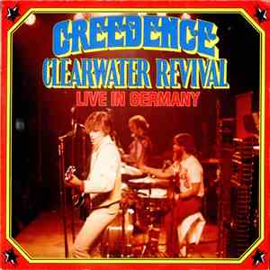 Creedence Clearwater Revival - Live In Germany