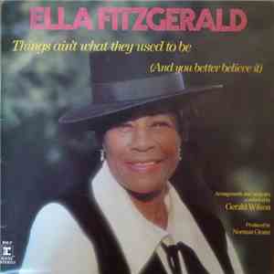 Ella Fitzgerald - Things Ain't What They Used To Be (And You Better Believe ...