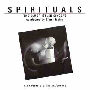 Elmer Iseler Singers, Elmer Iseler - Spirituals